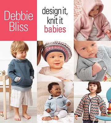 Design It, Knit It: Babies