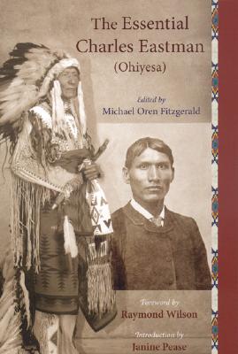 The Essential Charles Eastman (Ohiyesa)