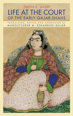 Life at the Court of the Early Qajar Shahs