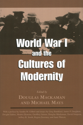 World War I and the Cultures of Modernity