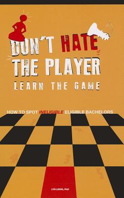 Don't Hate the Player Learn the Game