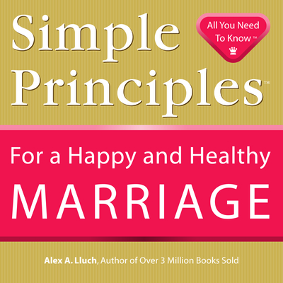 Simple Principles for a Happy & Healthy Marriage