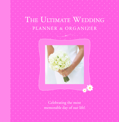 The Ultimate Wedding Planner & Organizer