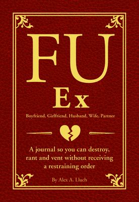 FU Ex Boyfriiend, Girlfriend, Husband, Wife, Partner