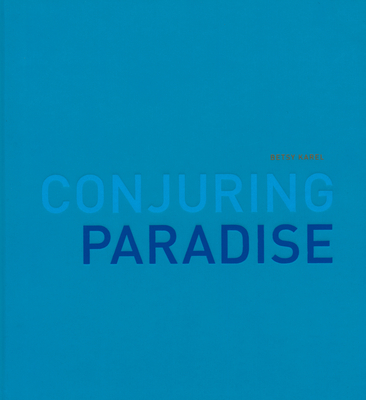 Betsy Karel: Conjuring Paradise