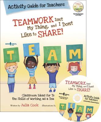 Teamwork isn't My Thing, and I Don't Like to Share! Activity Guide for Teachers