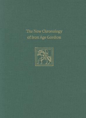 The New Chronology of Iron Age Gordion