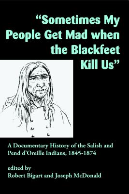 "Sometimes My People Get Mad When the Blackfeet Kill Us"