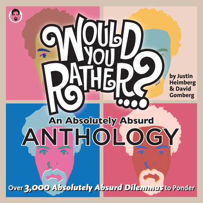 Would You Rather...? An Absolutely Absurd Anthology