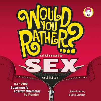 Would You Rather...? Ultimate SEX Edition