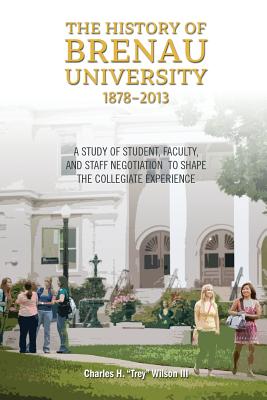 The History of Brenau University, 1878-2013