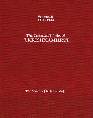 The Collected Works of J.Krishnamurti  - Volume III 1936-1944