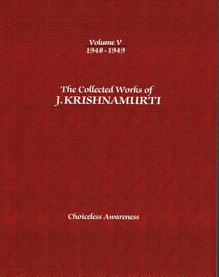 The Collected Works of J.Krishnamurti  - Volume V 1948-1949