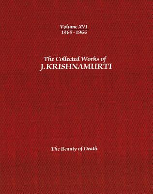 The Collected Works of J.Krishnamurti  - Volume Xvi 1965-1966