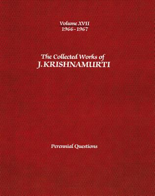 The Collected Works of J.Krishnamurti  - Volume Xvii 1966-1967