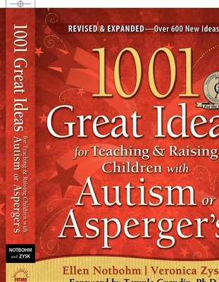 1001 Great Ideas for Teaching and Raising Children with Autism or Asperger's