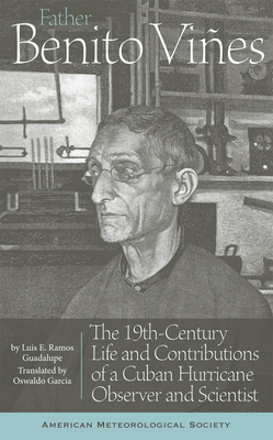 Father Benito Vines - The 19th-Century Life and Contributions of a Cuban Hurricane Observer and Scientist