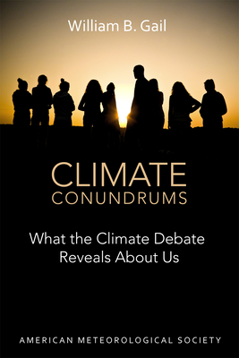 Climate Conundrums - What the Climate Debate Reveals About Us