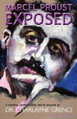 Marcel Proust Exposed