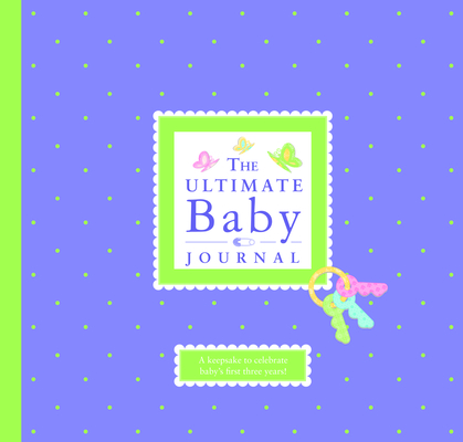 The Ultimate Baby Journal