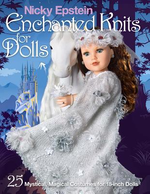 Nicky Epstein Enchanted Knits for Dolls