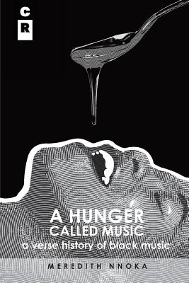 A Hunger Called Music (a Verse History of Black Music)