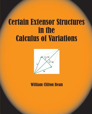 Certain Extensor Structures in the Calculus of Variations