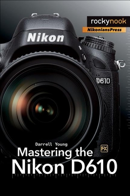 Mastering the Nikon D610