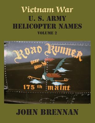 Vietnam War U. S. Army Helicopter Names, Volume 2