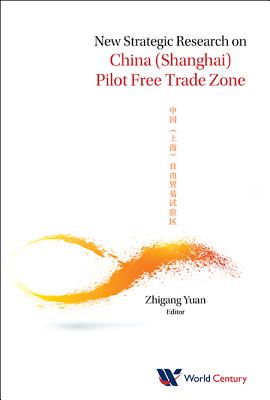 New Strategic Research On China (Shanghai) Pilot Free Trade Zone