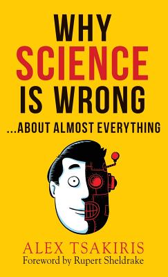 WHY SCIENCE IS WRONG...About Almost Everything