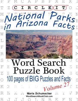 Circle It, National Parks in Arizona Facts, Word Search, Puzzle Book