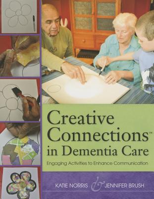 Creative Connections (TM) in Dementia Care