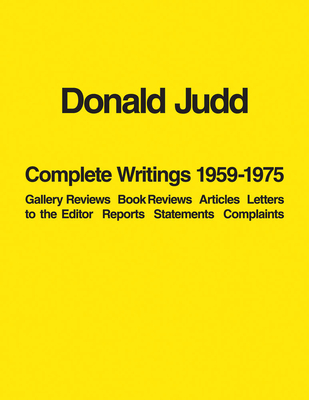 Donald Judd: Complete Writings 1959-1975