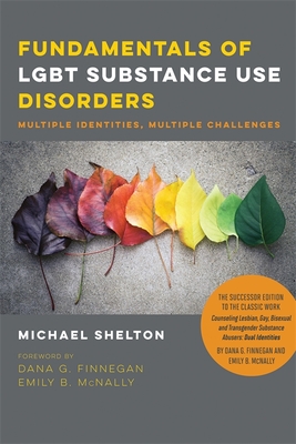 Fundamentals of LGBT Substance Use Disorders - Multiple Identities, Multiple Challenges