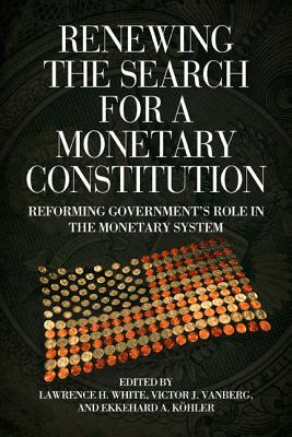 Renewing the Search for a Monetary Constitution