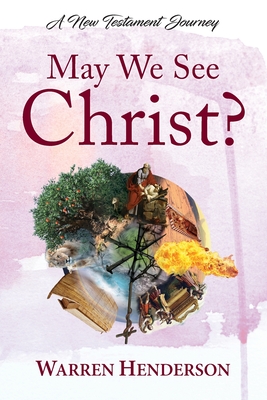 May We See Christ? - A New Testament Journey