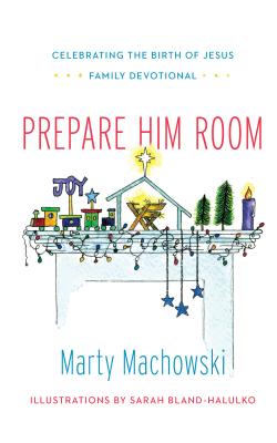 Prepare Him Room – Celebrating the Birth of Jesus Family Devotional