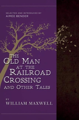The Old Man At The Railroad Crossing And Other Tales