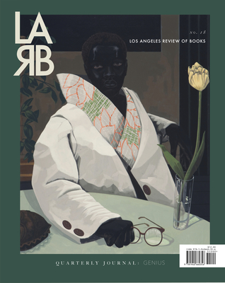 Los Angeles Review of Books Quarterly Journal: Genius Issue