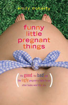 Funny Little Pregnant Things