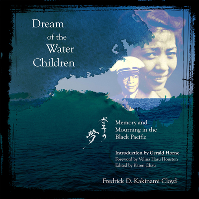 Dream of the Water Children - Memory and Mourning in the Black Pacific