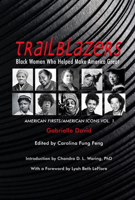 Trailblazers, Black Women Who Helped Make Americ - American Firsts/American Icons, Volume 1