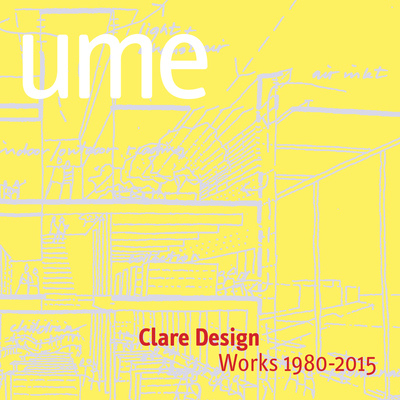 Clare Design: Works 1980-2015