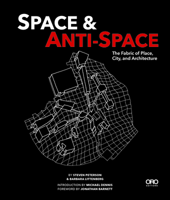 Space and Anti-Space: The Fabric of Place, City and Architecture