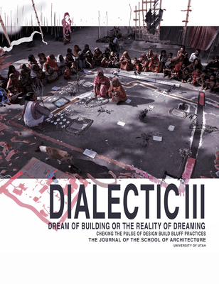 Dialect III: Dream of Building or the Reality of Dreaming