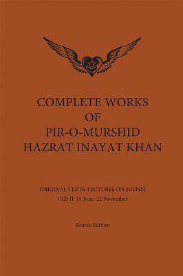 Complete Works of Pir-O-Murshid Hazrat Inayat Khan