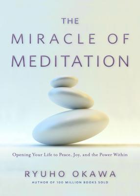 The Miracle of Meditation