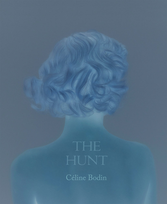 Celine Bodin: The Hunt