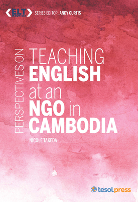 Perspectives on Teaching English at an NGO in Cambodia